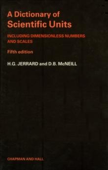 A Dictionary of Scientific Units : Including dimensionless numbers and scales