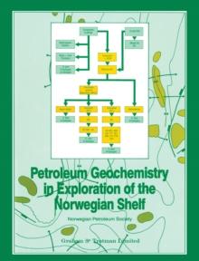 Petroleum Geochemistry in Exploration of the Norwegian Shelf : Proceedings of a Norwegian Petroleum Society (NPF) conference Organic Geochemistry in Exploration of the Norwegian Shelf held in Stavange