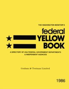 Federal Yellow Book : The Directory of the USA Federal Government Departments and Independent Agencies