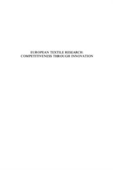 European Textile Research: Competitiveness Through Innovation : Competitiveness through innovation