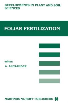 Foliar Fertilization : Proceedings of the First International Symposium on Foliar Fertilization, Organized by Schering Agrochemical Division, Special Fertilizer Group, Berlin (FRG) March 14-16, 1985