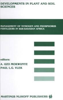 Management of Nitrogen and Phosphorus Fertilizers in Sub-Saharan Africa : Proceedings of a symposium, held in Lome, Togo, March 25-28, 1985