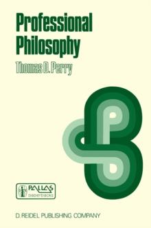 Professional Philosophy : What It Is and Why It Matters