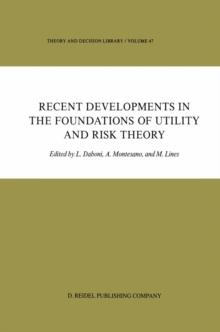 Recent Developments in the Foundations of Utility and Risk Theory