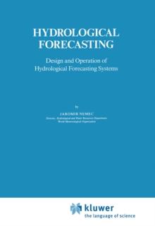 Hydrological Forecasting : Design and Operation of Hydrological Forecasting Systems