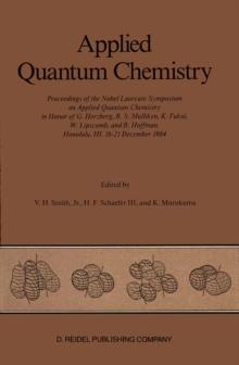 Applied Quantum Chemistry : Proceedings of the Nobel Laureate Symposium on Applied Quantum Chemistry in Honor of G. Herzberg, R. S. Mulliken, K. Fukui, W. Lipscomb, and R. Hoffman, Honolulu, HI, 16-21