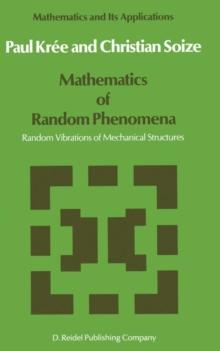 Mathematics of Random Phenomena : Random Vibrations of Mechanical Structures