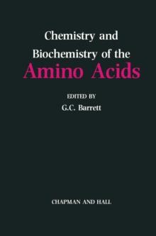 Chemistry and Biochemistry of the Amino Acids