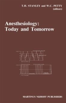 Anesthesiology: Today and Tomorrow : Annual Utah Postgraduate Course in Anesthesiology 1985