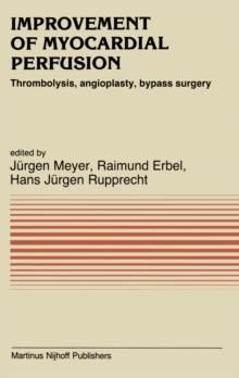 Improvement of Myocardial Perfusion : Thrombolysis, angioplasty, bypass surgery