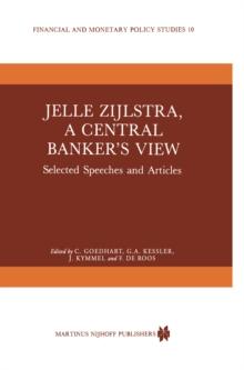 Jelle Zijlstra, a Central Banker's View : Selected Speeches and Articles