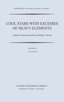 Cool Stars with Excesses of Heavy Elements : Proceedings of the Strasbourg Observatory Colloquium Held at Strasbourg, France, July 3-6, 1984