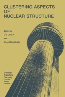 Clustering Aspects of Nuclear Structure : Invited Papers presented at the 4th International Conference on Clustering Aspects of Nuclear Structure and Nuclear Reactions, Chester, United Kingdom, 23-27