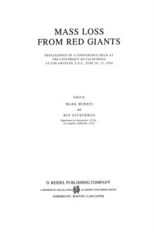 Mass Loss from Red Giants : Proceedings of a Conference held at the University of California at Los Angeles, U.S.A., June 20-21, 1984