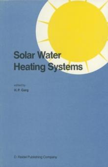 Solar Water Heating Systems : Proceedings of the Workshop on Solar Water Heating Systems New Delhi, India 6-10 May, 1985