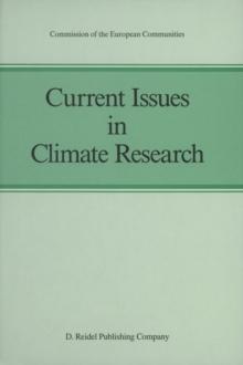 Current Issues in Climate Research : Proceedings of the EC Climatology Programme Symposium, Sophia Antipolis, France, 2-5 October 1984