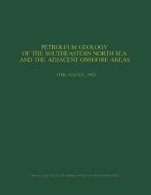 Petroleum Geology of the Southeastern North Sea and the Adjacent Onshore Areas : (The Hague, 1982)