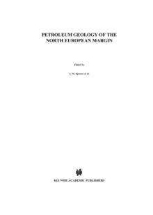 Petroleum Geology of the North European Margin : Proceedings of the North European Margin Symposium (NEMS '83), organized by the Norwegian Petroleum Society and held at the Norwegian Institute of Tech