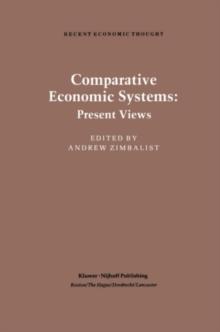 Comparative Economic Systems : An Assessment of Knowledge, Theory and Method