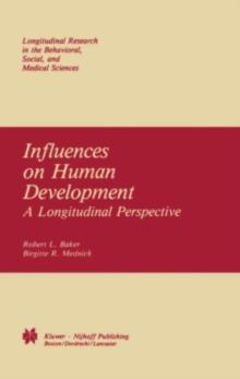 Influences on Human Development : A Longitudinal Perspective