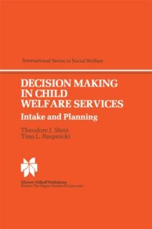 Decision Making in Child Welfare Services : Intake and Planning