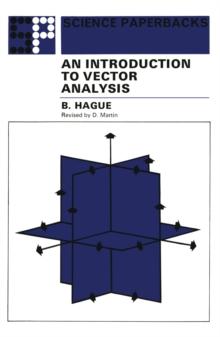 An Introduction to Vector Analysis : For Physicists and Engineers