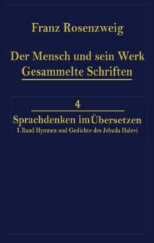 Der Mensch und Sein Werk 1.Band Jehuda Halevi Funfundneunzig Hymnen und Gedichte Deutsch und Hebraisch : Der sechzig Hymnen und Gedichte dritte Ausgabe