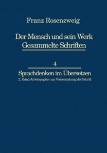 Franz Rosenzweig Sprachdenken : Arbeitspapiere zur Verdeutschung der Schrift