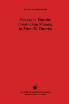 Faraday to Einstein: Constructing Meaning in Scientific Theories