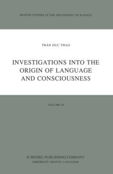 Investigations into the Origin of Language and Consciousness