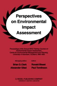 Perspectives on Environmental Impact Assessment : Proceedings of the Annual WHO Training Courses on Environmental Impact Assessment, Centre for Environmental Management and Planning, University of Abe