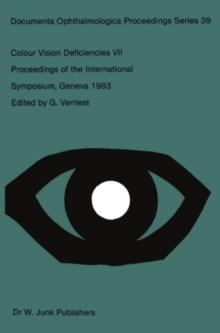 Colour Vision Deficiencies VII : Proceedings of the Seventh Symposium of the International Research Group on Colour Vision Deficiencies held at Centre Medical Universitaire, Geneva, Switzerland, 23-25