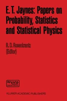 E. T. Jaynes: Papers on Probability, Statistics and Statistical Physics