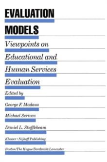 Evaluation Models : Viewpoints on Educational and Human Services Evaluation