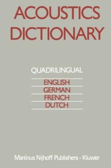 Acoustics Dictionary : Quadrilingual: English, German, French, Dutch