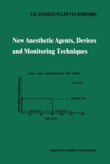 New Anesthetic Agents, Devices and Monitoring Techniques : Annual Utah Postgraduate Course in Anesthesiology 1983