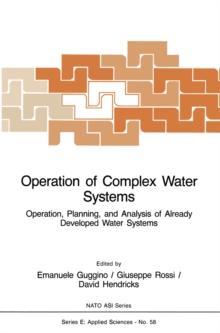 Operation of Complex Water Systems : Operation, Planning and Analysis of Already Developed Water Systems