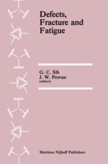 Defects, Fracture and Fatigue : Proceedings of the Second International Symposium, held at Mont Gabriel, Canada, May 30-June 5, 1982