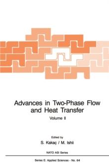 Advances in Two-Phase Flow and Heat Transfer : Fundamentals and Applications