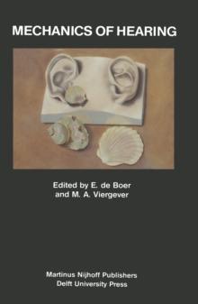 Mechanics of Hearing : Proceedings of the IUTAM/ICA Symposium held at Delft University of Technology The Netherlands 13-15 July 1983