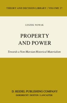 Property and Power : Towards a Non-Marxian Historical Materialism