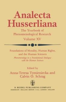 Foundations of Morality, Human Rights, and the Human Sciences : Phenomenology in a Foundational Dialogue with the Human Sciences