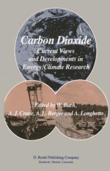 Carbon Dioxide : Current Views and Developments in Energy/Climate Research 2nd Course of  the International School of Climatology, Ettore Majorana Centre for Scientific Culture, Erice, Italy, July 16-