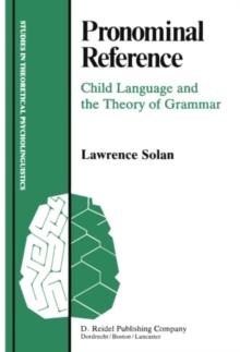 Pronominal Reference : Child Language and the Theory of Grammar