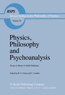 Physics, Philosophy and Psychoanalysis : Essays in Honor of Adolf Grunbaum