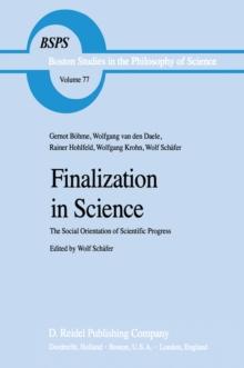 Finalization in Science : The Social Orientation of Scientific Progress