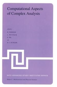 Computational Aspects of Complex Analysis : Proceedings of the NATO Advanced Study Institute held at Braunlage, Harz, Germany, July 26 - August 6, 1982