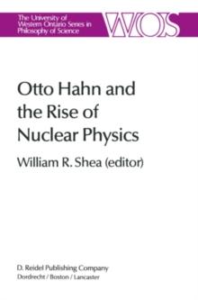 Otto Hahn and the Rise of Nuclear Physics