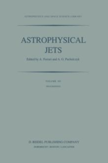 Astrophysical Jets : Proceedings of an International Workshop held in Torino, Italy, October 7-9, 1982