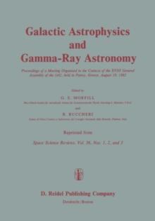 Galactic Astrophysics and Gamma-Ray Astronomy : Proceedings of a Meeting Organised in the Context of the XVIII General Assembly of the IAU, held in Patras, Greece, August 19, 1982